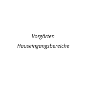 Vorg�rten Hauseingangsbereiche